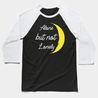 Alone But Not Lonely, Introvert Baseball T-Shirt